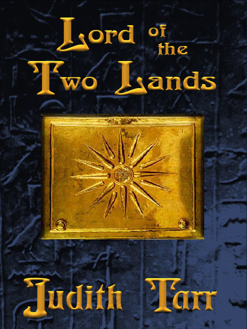 Title details for Lord of the Two Lands by Judith Tarr - Available